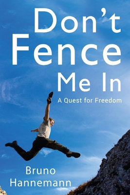 Don't Fence Me In A Quest for Freedom