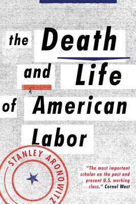 The Death and Life of American Labor