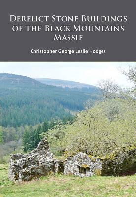 Derelict Stone Buildings of the Black Mountains Massif