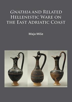 Gnathia and related Hellenistic ware on the East Adriatic coast