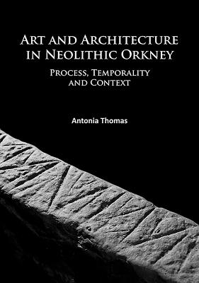 Art and Architecture in Neolithic Orkney