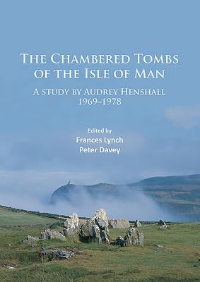 The Chambered Tombs of the Isle of Man