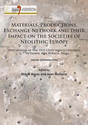 Materials, Productions, Exchange Network and their Impact on the Societies of Neolithic Europe