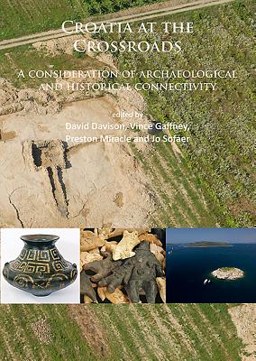 Croatia at the Crossroads: A consideration of archaeological and historical connectivity