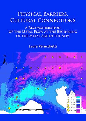 Physical Barriers, Cultural Connections: A Reconsideration of the Metal Flow at the Beginning of the Metal Age in the Alps