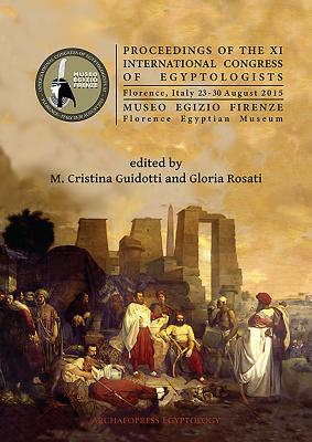 Proceedings of the XI International Congress of Egyptologists, Florence, Italy 23-30 August 2015