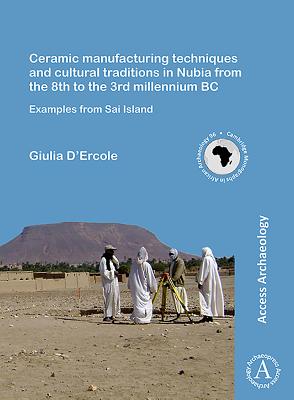 Ceramic manufacturing techniques and cultural traditions in Nubia from the 8th to the 3rd millennium BC