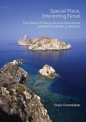 Special Place, Interesting Times: The island of Palagruza and transitional periods in Adriatic prehistory