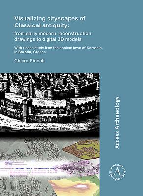 Visualizing cityscapes of Classical antiquity: from early modern reconstruction drawings to digital 3D models