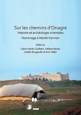 Sur les chemins d'Onagre: Histoire et archeologie orientales