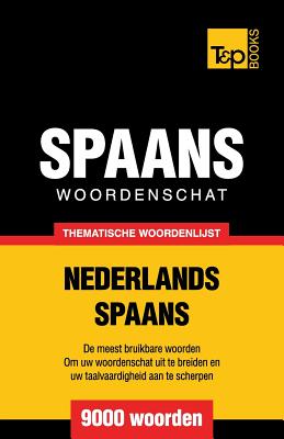 Thematische woordenschat Nederlands-Spaans - 9000 woorden