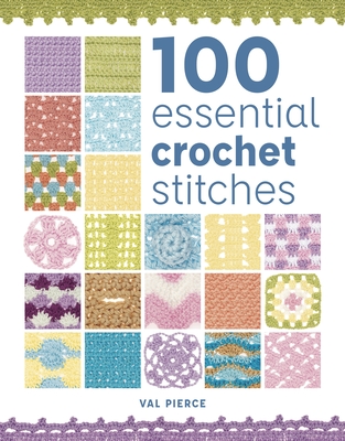 100 Essential Crochet Stitches