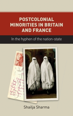 Postcolonial Minorities in Britain and France