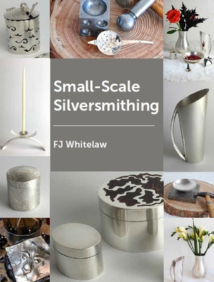 Small-Scale Silversmithing