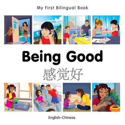My First Bilingual Book - Being Good (English-Chinese)