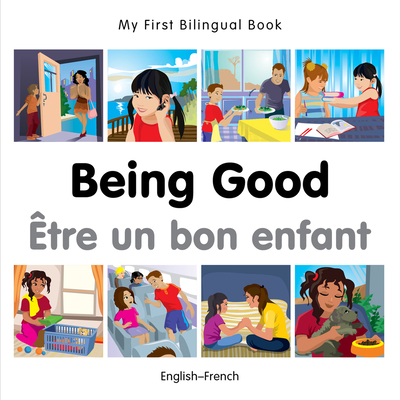My First Bilingual Book - Being Good (English-French)