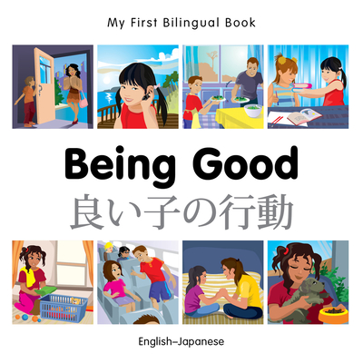 My First Bilingual Book - Being Good (English-Japanese)