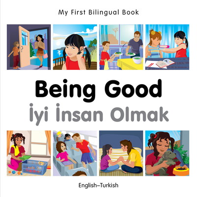 My First Bilingual Book - Being Good - Turkish-english