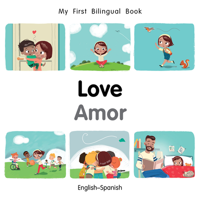 My First Bilingual Book-Love (English-Spanish)