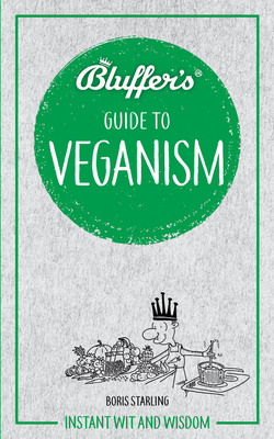 Bluffer''s Guide To Veganism