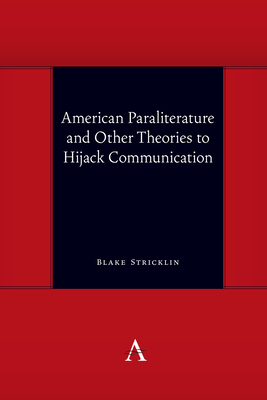 American Paraliterature and Other Theories to Hijack Communication