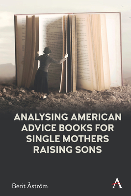 Analysing American Advice Books for Single Mothers Raising Sons