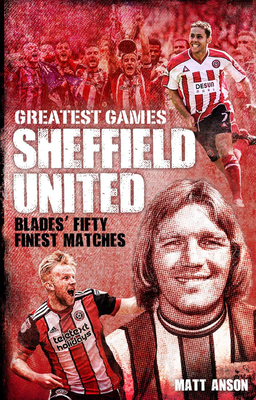 Sheffield United Greatest Games