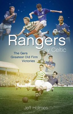 Rangers v Celtic