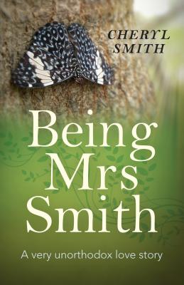 Being Mrs Smith - A very unorthodox love story