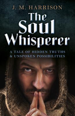 Soul Whisperer, The - A Tale of Hidden Truths and Unspoken Possibilities