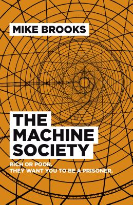 Machine Society, The - Rich or poor. They want you to be a prisoner.
