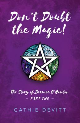 Don`t Doubt the Magic! - The Story of Bernice O`Hanlon Part Two