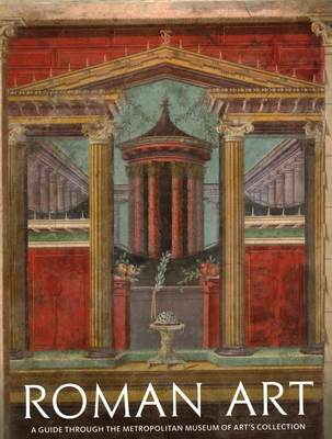 Roman Art: A Guide through The Metropolitan Museum of Art's Collection