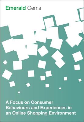 A Focus on Consumer Behaviours and Experiences in an Online Shopping Environment