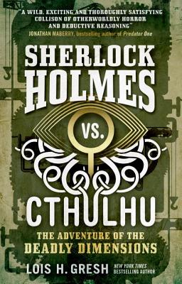 Sherlock Holmes vs. Cthulhu: The Adventure of the Deadly Dimensions