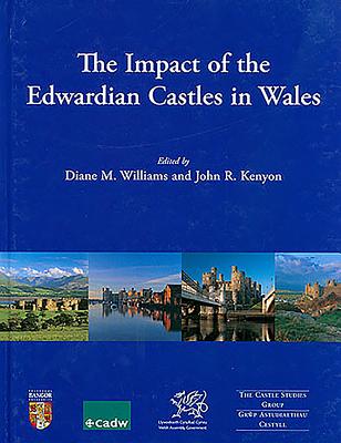 The Impact of the Edwardian Castles in Wales