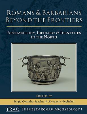 Romans and Barbarians Beyond the Frontiers