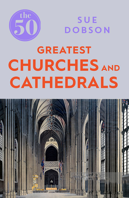 The 50 Greatest Churches and Cathedrals