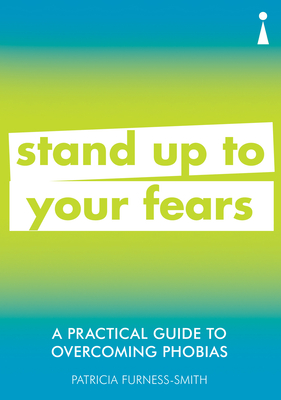 A Practical Guide to Overcoming Phobias