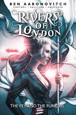 Rivers of London: The Fey and the Furious