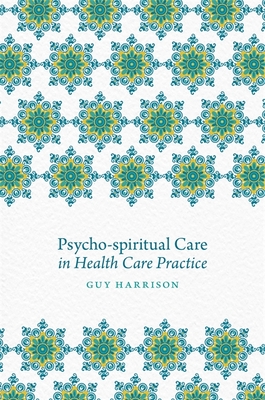 Psycho-spiritual Care in Health Care Practice