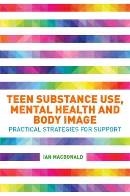 Teen Substance Use, Mental Health and Body Image