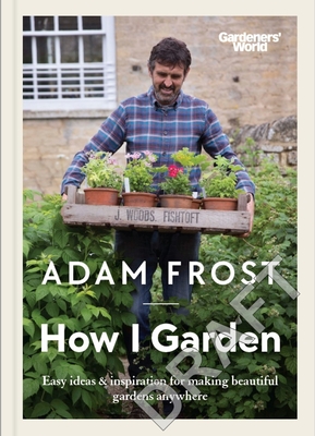 Gardener's World: How I Garden