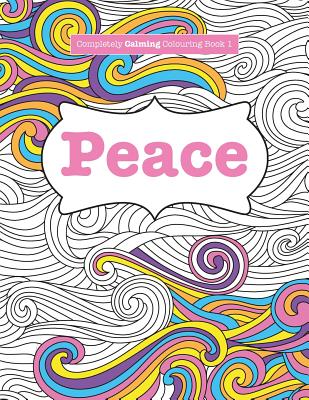 Completely Calming Colouring Book 1