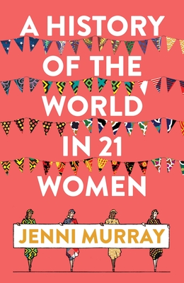 A History of the World in 21 Women