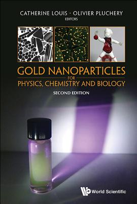 Gold Nanoparticles For Physics, Chemistry And Biology