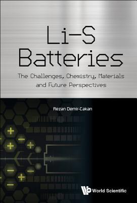 Li-s Batteries: The Challenges, Chemistry, Materials, And Future Perspectives