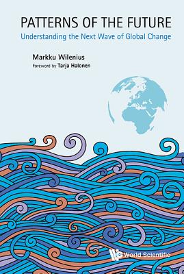 Patterns Of The Future: Understanding The Next Wave Of Global Change