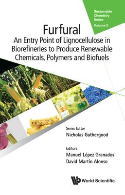 Furfural: An Entry Point Of Lignocellulose In Biorefineries To Produce Renewable Chemicals, Polymers, And Biofuels