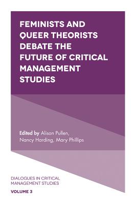 Feminists and Queer Theorists Debate the Future of Critical Management Studies